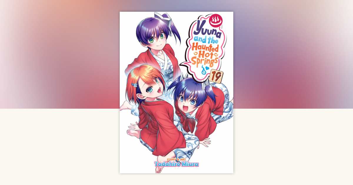 Yuuna And The Haunted Hot Springs Vol 19 By Tadahiro Miura