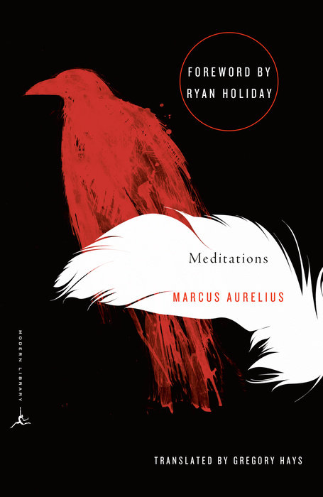 Cover art of Meditations by Marcus Aurelius, translated by Gregory Hays. It is an illustrations: the blood splattered silhouette of a red crow or raven perched behind the clean, white silhouette of a ruffled feather.