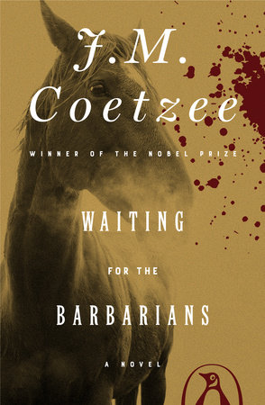 Waiting for the Barbarians by J. M. Coetzee