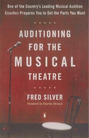 Auditioning for the Musical Theatre by Fred Silver