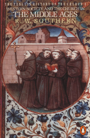 Western Society and the Church in the Middle Ages by R. W. Southern