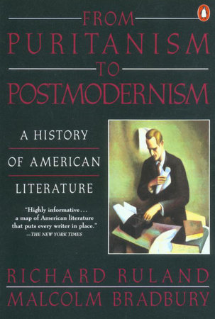 From Puritanism to Postmodernism by Malcolm Bradbury and Richard Ruland
