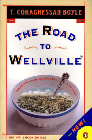 The Road to Wellville by T.C. Boyle