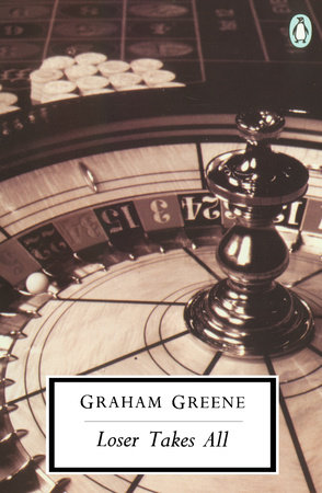 Loser Takes All by Graham Greene