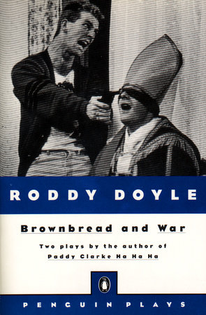 Brownbread and War by Roddy Doyle