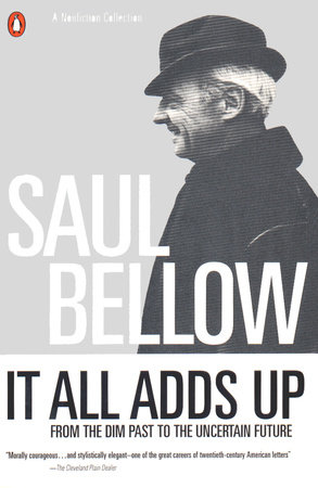 It All Adds Up by Saul Bellow