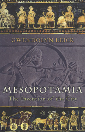 Mesopotamia by Gwendolyn Leick