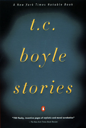 T.C. Boyle Stories by T.C. Boyle
