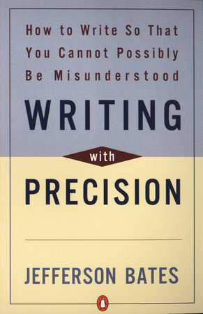 Writing with Precision by Jefferson D. Bates