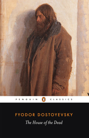 The House of the Dead by Fyodor Dostoyevsky