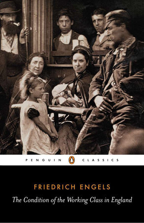 how does engels feel about the living conditions working class conditions 19th century