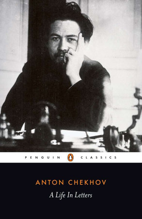 A Life in Letters by Anton Chekhov