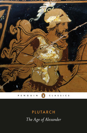 The Age of Alexander by Plutarch