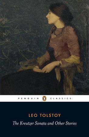The Kreutzer Sonata and Other Stories by Leo Tolstoy