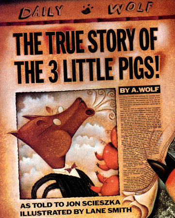 The True Story of the Three Little Pigs 25th Anniversary Edition by Jon Scieszka