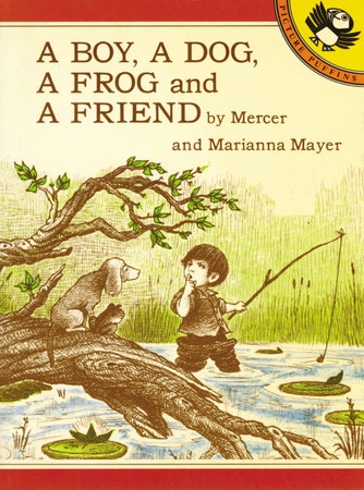 A Boy, a Dog, a Frog, and a Friend by Mercer Mayer and Marianna Mayer