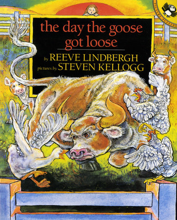The Day the Goose Got Loose by Reeve Lindbergh
