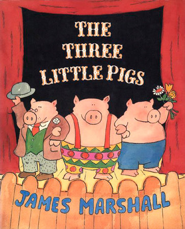 The Three Little Pigs by James Marshall