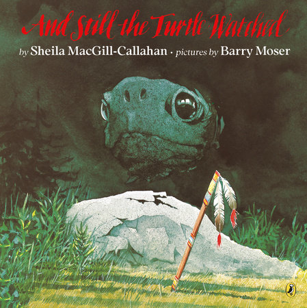And Still the Turtle Watched by Sheila MacGill-Callahan