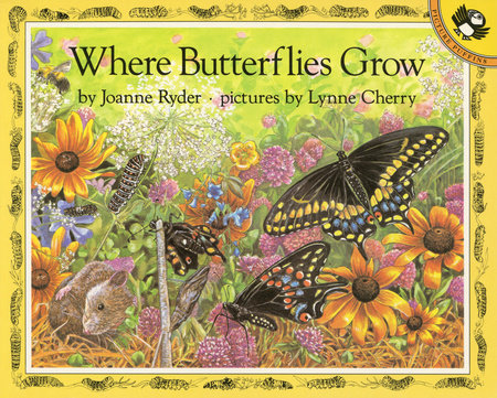 Where Butterflies Grow by Joanne Ryder