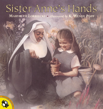 Sister Anne's Hands by Marybeth Lorbiecki