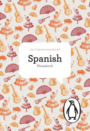 The Penguin Spanish Phrasebook by Jill Norman, Maria Victoria Alvarez, Pepa Roman de Olins and Amparo Lallana