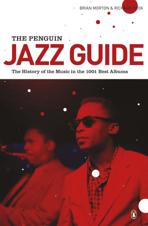 The Penguin Jazz Guide by Brian Morton and Richard Cook