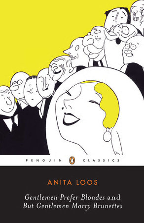 Gentlemen Prefer Blondes and But Gentlemen Marry Brunettes by Anita Loos