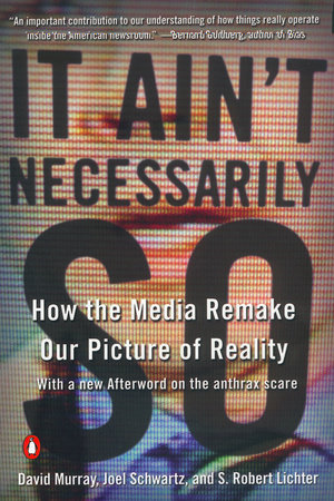It Ain't Necessarily So by David Murray, Joel Schwartz and S. Robert Lichter