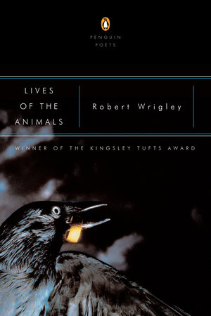 Lives of the Animals by Robert Wrigley
