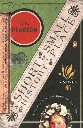 A Short History of a Small Place by T. R. Pearson