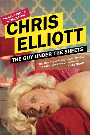 The Guy Under the Sheets by Chris Elliott