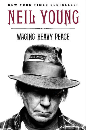 Waging Heavy Peace by Neil Young