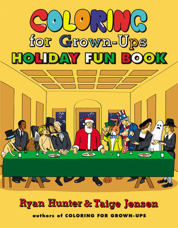Coloring for Grown-Ups Holiday Fun Book by Ryan Hunter and Taige Jensen