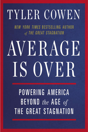 Average Is Over by Tyler Cowen