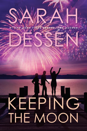 Keeping the Moon by Sarah Dessen
