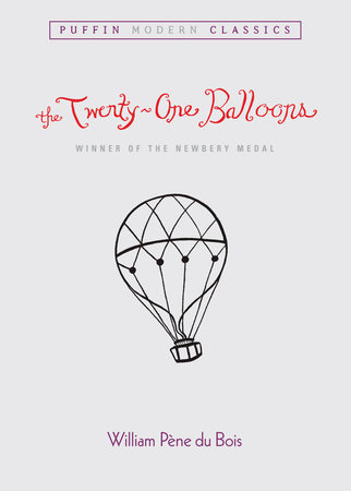 The Twenty-One Balloons (Puffin Modern Classics) by William Pene du Bois