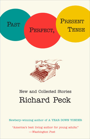 Past Perfect, Present Tense by Richard Peck