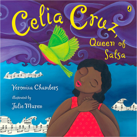 Celia Cruz, Queen of Salsa by Veronica Chambers