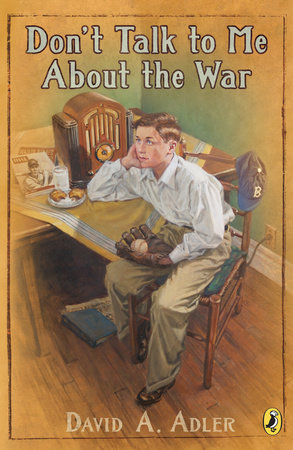 Don't Talk to Me About the War by David A. Adler