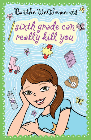 Sixth Grade Can Really Kill You by Barthe DeClements