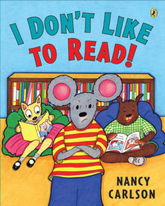 I Don't Like to Read!