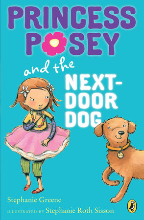 Princess Posey and the Next-Door Dog by Stephanie Greene