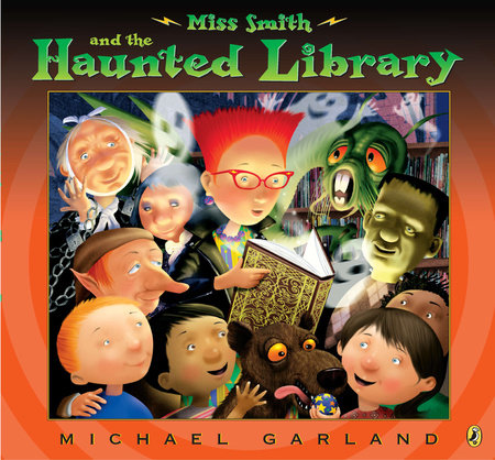 Miss Smith and the Haunted Library by Michael Garland
