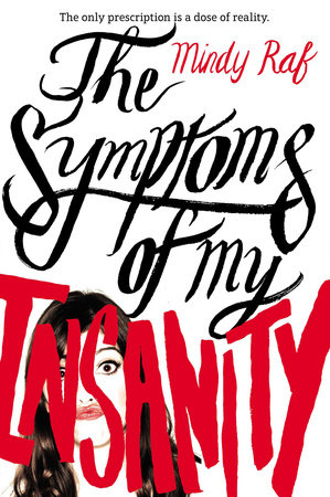 The Symptoms of My Insanity by Mindy Raf
