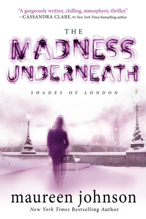 The Madness Underneath by Maureen Johnson