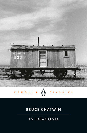 In Patagonia by Bruce Chatwin