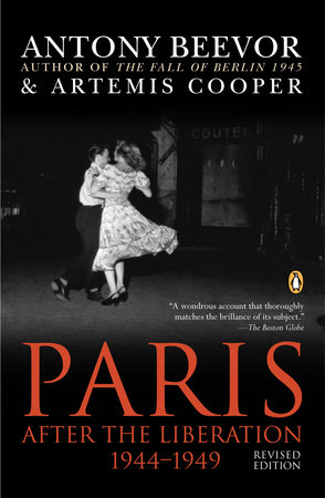 Paris After the Liberation 1944-1949 by Antony Beevor and Artemis Cooper