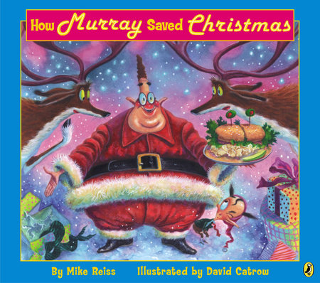 How Murray Saved Christmas by Mike Reiss