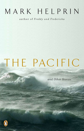 The Pacific and Other Stories by Mark Helprin